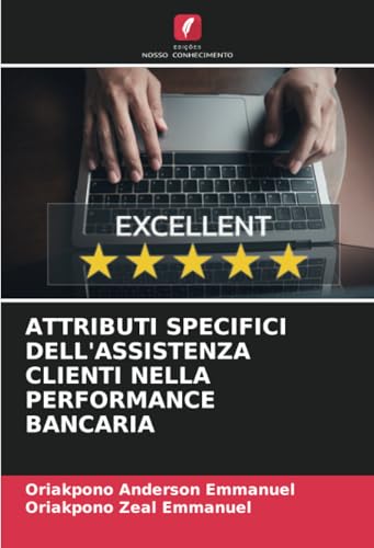 ATTRIBUTI SPECIFICI DELL'ASSISTENZA CLIENTI NELLA PERFORMANCE BANCARIA von Edições Nosso Conhecimento