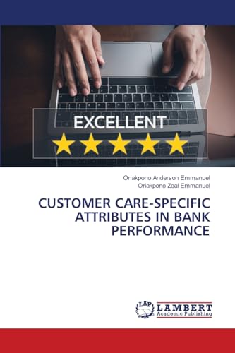 CUSTOMER CARE-SPECIFIC ATTRIBUTES IN BANK PERFORMANCE: DE von LAP LAMBERT Academic Publishing