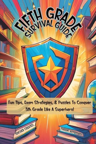 Fifth Grade Survival Guide: Study Tips and Confidence Booster for Fifth Graders von Bobbie Anderson Jr
