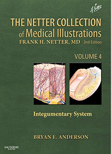 The Netter Collection of Medical Illustrations: Integumentary System: Volume 4 (Netter Green Book Collection, Band 4)
