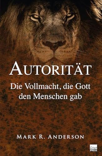 Autorität: Die Vollmacht, die Gott den Menschen gab