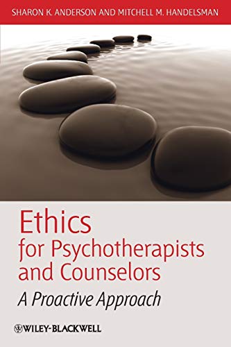 Ethics for Psychotherapists and Counselors: A Proactive Approach