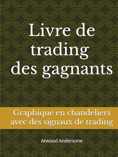 Livre de trading des gagnants_français-Page 280: Graphique en chandeliers avec des signaux de trading von Independently published