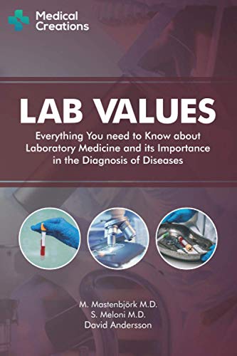Lab Values: Everything You Need to Know about Laboratory Medicine and its Importance in the Diagnosis of Diseases von Independently Published