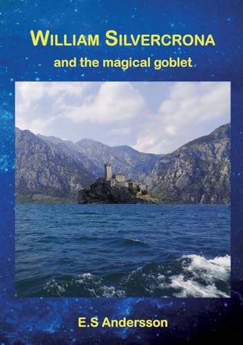 William Silvercrona and the magical goblet William Silvercrona and the magical goblet von BoD – Books on Demand – Schweden