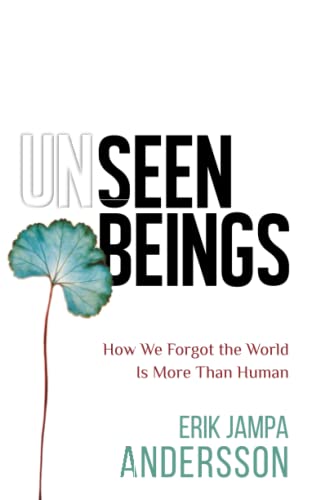 Unseen Beings: How We Forgot the World Is More Than Human von Hay House UK
