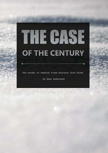 The case of the century: The murder of Swedish Prime Minister Olof Palme von BoD – Books on Demand – Schweden