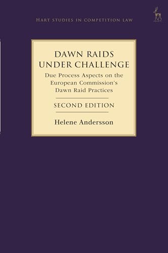Dawn Raids Under Challenge: Due Process Aspects on the European Commission's Dawn Raid Practices (Hart Studies in Competition Law) von Hart Publishing