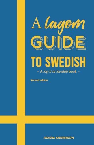 A Lagom Guide to Swedish: A Say it in Swedish book