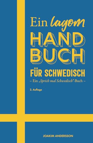 Ein lagom Handbuch für Schwedisch: Ein „Sprich mal Schwedisch“-Buch