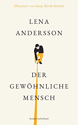 Der gewöhnliche Mensch: Roman – Übersetzt von Antje Rávik Strubel