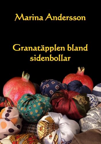 Granatäpplen bland sidenbollar: Samtalen med författarvännen Sandra Petojevic Granatäpplen bland sidenbollar: Samtalen med författarvännen Sandra Petojevic von BoD – Books on Demand – Schweden