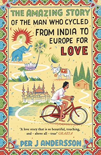 Amazing Story of the Man Who Cycled from India to Europe for Love: 'You won't find any other love story that is so beautiful' Grazia von Oneworld Publications