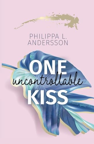 One uncontrollable Kiss (Miami Rebels, Band 1)