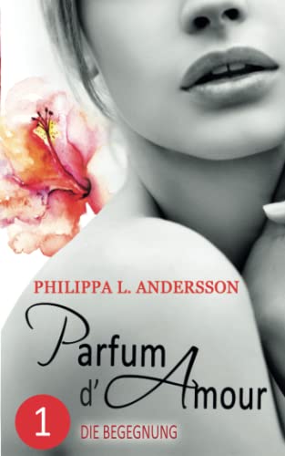 Parfum d'Amour 1: Die Begegnung