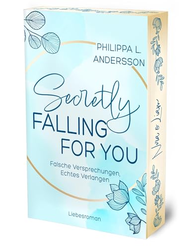 Secretly Falling For You - Falsche Versprechungen, Echtes Verlangen | Limitierte Auflage mit Farbschnitt (Fake Lovers, Real Love) von Philippa L. Andersson (Nova MD)