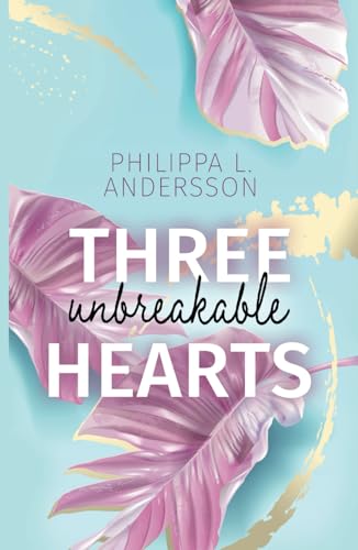 Three unbreakable Hearts (Miami Rebels, Band 3)