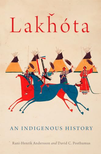 Lakhota: An Indigenous History (Civilization of the American Indian, 281)