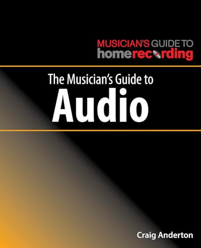 The Musician's Guide to Audio (Musician's Guide Home Recordg)
