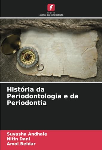 História da Periodontologia e da Periodontia: DE von Edições Nosso Conhecimento