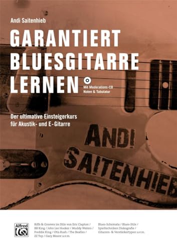 Garantiert Bluesgitarre lernen (Buch/MP3-CD): Der ultimative Einsteigerkurs für Akustik- und E-Gitarre (Garantiert Lernen)