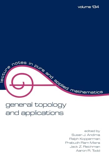 General Topology and Applications: Conference Proceedings (Lecture Notes in Pure and Applied Mathematics): Fifth Northeast Conference (Lecture Notes in Pure & Applied Mathematics, Band 134) von CRC Press