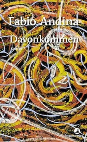 Davonkommen: Roman