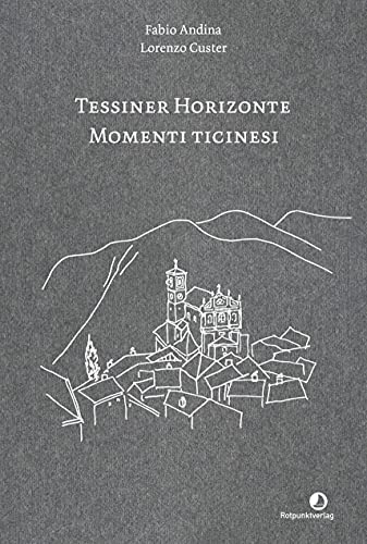 Tessiner Horizonte – Momenti ticinesi (EDITION BLAU) von Rotpunktverlag