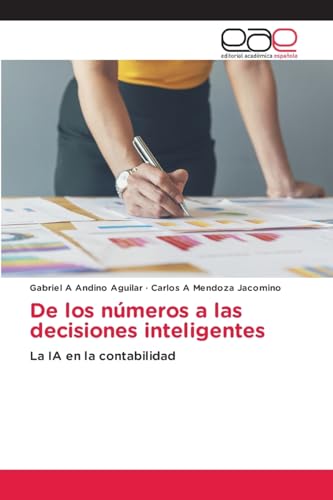 De los números a las decisiones inteligentes: La IA en la contabilidad von Editorial Académica Española