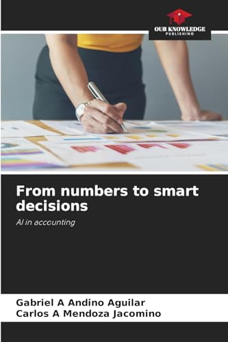 From numbers to smart decisions: AI in accounting von Our Knowledge Publishing