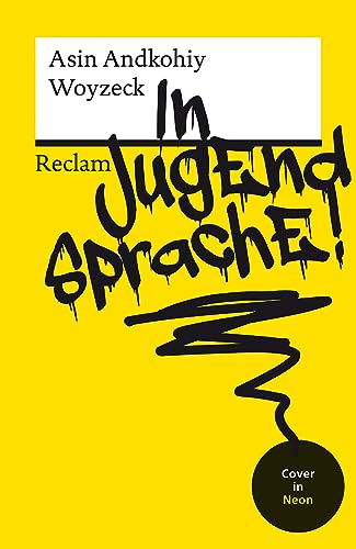 Woyzeck in Jugendsprache!: Mit neongelbem Cover (Reclams Universal-Bibliothek) von Reclam, Philipp, jun. GmbH, Verlag