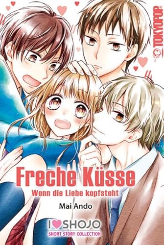 Freche Küsse - Wenn die Liebe kopfsteht von TOKYOPOP GmbH