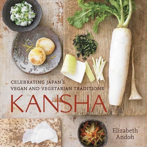 Kansha: Celebrating Japan's Vegan and Vegetarian Traditions [A Cookbook]