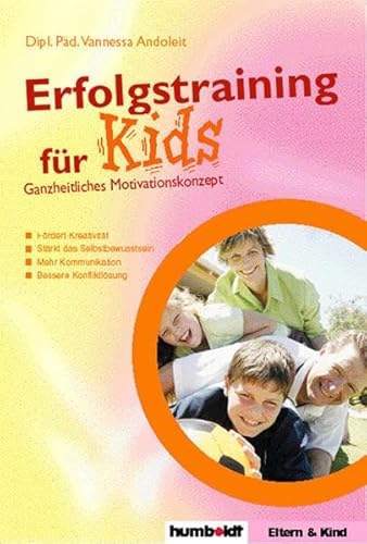 Erfolgstraining für Kids - Ganzheitliches Motivationskonzept (Eltern und Kind)