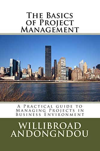 The Basics of Project Management: A Practical guide to Managing Projects (Project Management Warehouse, Band 1) von Createspace Independent Publishing Platform