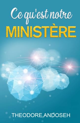 Ce qu’est notre Ministère (Autres livres, Band 2)