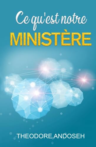 Ce qu’est notre Ministère (Autres livres, Band 2)
