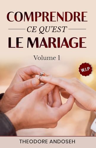 Comprendre ce qu'est le mariage (Volume 1) (Dieu, Le Sexe Et Toi, Band 9) von Books4revival