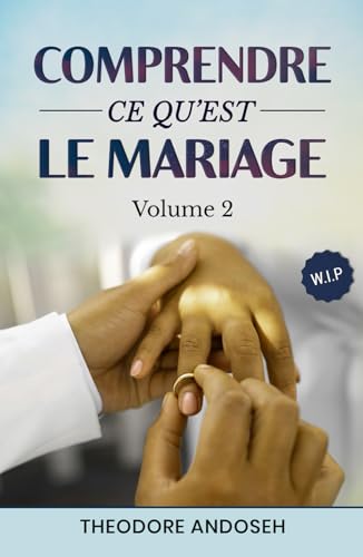 Comprendre ce qu’est le mariage (Volume 2) von Independently published