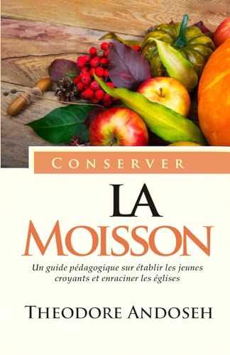 Conserver la Moisson (Autres livres, Band 4)