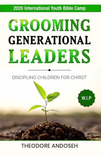 Grooming Generational Leaders (Discipling children for Christ, Band 4)