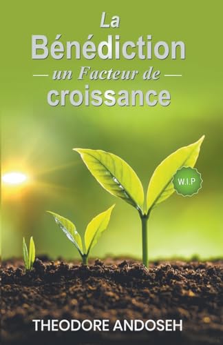La bénédiction: Un facteur de croissance (Autres Livres, Band 19) von Books4revival