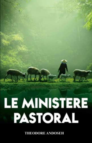 Le Ministère Pastoral (Autres livres, Band 6) von Independently published