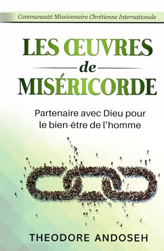 Les œuvres de miséricorde: Partenaire avec Dieu pour le bien-être de l’homme Les œuvres de miséricorde: Partenaire avec Dieu pour le bien-être de l’homme von Independently published