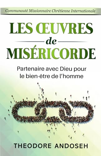 Les œuvres de miséricorde: Partenaire avec Dieu pour le bien-être de l’homme Les œuvres de miséricorde: Partenaire avec Dieu pour le bien-être de l’homme von Independently published