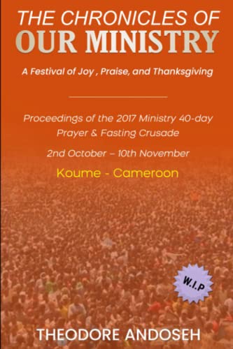 Our Ministry: A Festival of Joy, Praise, And Thanksgiving (Praise, prayer, and Fasting Crusades, Band 1) von Independently published