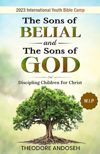 The Sons of Belial and the Sons of God (Discipling children for Christ, Band 6)