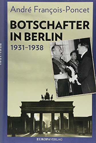 Botschafter in Berlin 1931–1938 von Europa Verlag GmbH