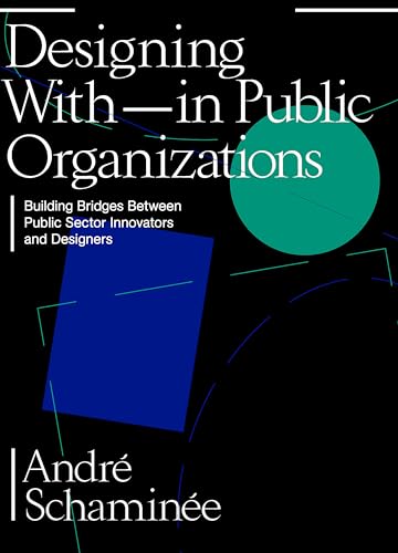 Designing With(in) Public Organizations: Building Bridges Between Public Sector Innovators and Designers von Bis Publishers