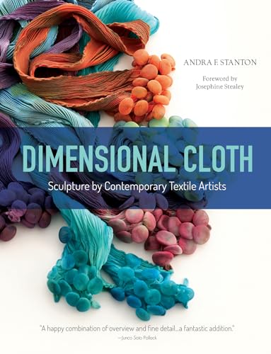 Dimensional Cloth: Sculpture by Contemporary Textile Artists von Schiffer Publishing